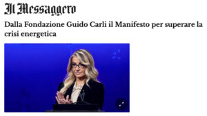 Il Messaggero - Dalla Fondazione Guido Carli il Manifesto per superare la crisi energetica