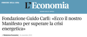 Corriere della Sera Economia -  Fondazione Guido Carli: «Ecco il nostro Manifesto per superare la crisi energetica»