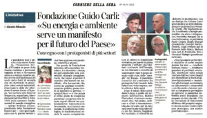 Corriere della Sera - Fondazione Guido Carli: «Su energia e ambiente serve un manifesto per il futuro del Paese»