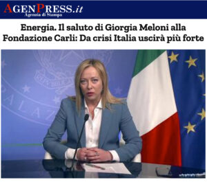 AgenPress - Energia. Il saluto di Giorgia Meloni alla Fondazione Carli: Da crisi Italia uscirà più forte