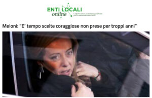 Enti Locali Online - Meloni: “E’ tempo scelte coraggiose non prese per troppi anni”