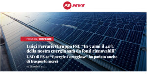 FS News -  Luigi Ferraris (Gruppo FS): “In 5 anni il 40% della nostra energia sarà da fonti rinnovabili
