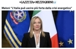 Gazzetta del Mezzogiorno - Meloni “L’Italia può uscire più forte dalla crisi energetica”