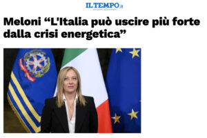 Il Tempo - Meloni “L'Italia può uscire più forte dalla crisi energetica”