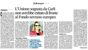 Il Messaggero - L'Unione sognata da Carli non avrebbe esitato di fronte al Fondo sovrano europeo