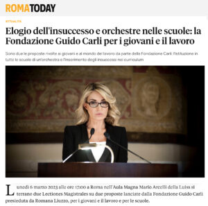 Roma Today - Elogio dell'insuccesso e orchestre nelle scuole: la Fondazione Guido Carli per i giovani e il lavoro