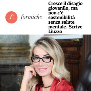 Formiche - Cresce il disagio giovanile, ma non c’è sostenibilità senza salute mentale. Scrive Romana Liuzzo