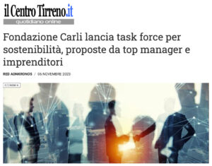 Il Centro Tirreno - Fondazione Carli lancia task force per sostenibilità, proposte da top manager e imprenditori