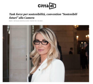 Città dì - Task force per sostenibilità, convention “Sostenibili futuri” alla Camera