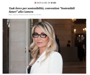 Cronache di Bari - Task force per sostenibilità, convention “Sostenibili futuri” alla Camera