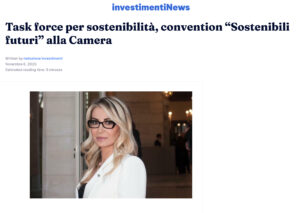 Investimenti News - Task force per sostenibilità, convention “Sostenibili futuri” alla Camera