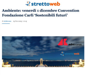 Stretto Web - Ambiente: venerdì 1 dicembre Convention Fondazione Carli ‘Sostenibili futuri’