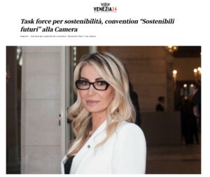 Venezia 24 - Task force per sostenibilità, convention “Sostenibili futuri” alla Camera