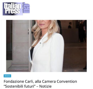 Italianpress - Fondazione Carli, alla Camera Convention “Sostenibili futuri” – Notizie