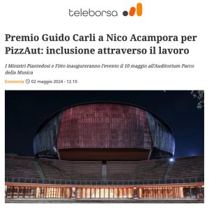 Teleborsa - Premio Guido Carli a Nico Acampora per PizzAut: inclusione attraverso il lavoro