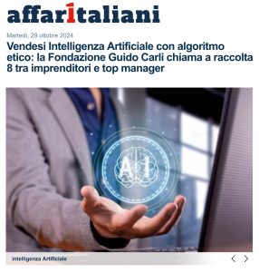 Affari Italiani - Vendesi Intelligenza Artificiale con algoritmo etico: la Fondazione Guido Carli chiama a raccolta 8 tra imprenditori e top manager