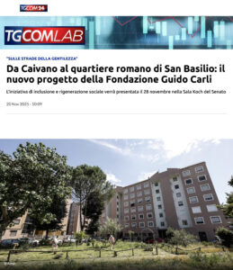 TGCOM24 – Da Caivano al quartiere romano di San Basilio: il nuovo progetto della Fondazione Guido Carli