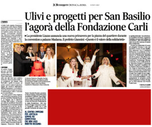 Il Messaggero Cronaca di Roma - Ulivi e progetti per San Basilio l'agorà della Fondazione Carli