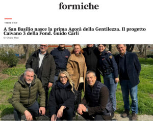 Formiche – A San Basilio nasce la prima Agorà della Gentilezza. Il progetto Caivano 3 della Fond. Guido Carli