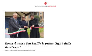 Il Corriere di Firenze – Roma, è nata a San Basilio la prima “Agorà della Gentilezza”