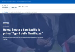 F.A.S.T. PICCOLI COMUNI – Roma, è nata a San Basilio la prima “Agorà della Gentilezza”