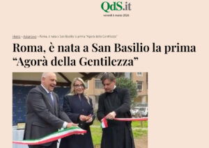 Qds – Roma, è nata a San Basilio la prima “Agorà della Gentilezza”