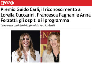 Leggo - Premio Guido Carli, il riconoscimento a Lorella Cuccarini, Francesca Fagnani e Anna Ferzetti: gli ospiti e il programma